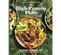 The High-protein Plate: 100 Satisfying Everyday Recipes (A Cookbook)