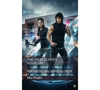 THE HIGH SCHOOL ASSASSIN: Normal by day, lethal by night