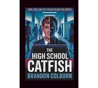 The High School Catfish: Love, Lies, And The Stalker Behind The Screen