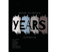 The High School Journal - A Guided Keepsake from Freshman Year to Graduation