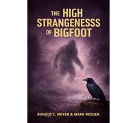 The High Strangeness of Bigfoot