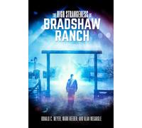 The High Strangeness of Bradshaw Ranch