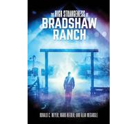 The High Strangeness of Bradshaw Ranch