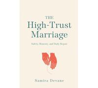 The High-Trust Marriage: Safety, Honesty, and Daily Repair