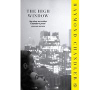 The High Window: Raymond Chandler