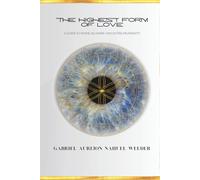 The Highest Form of Love: A Guide to Inner Alchemy and Outer Prosperity