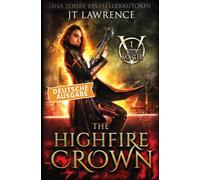 The Highfire Crown, Deutsche Ausgabe: Ein Urban-Fantasy-Action-Abenteuer, Komplette 6-bändige Reihe
