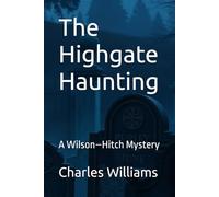 The Highgate Haunting: A Wilson-Hitch Mystery