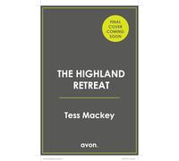 The Highland Retreat: You won’t want to miss this shocking and satisfying locked-room thriller! Perfect for fans of Lucy Foley and Elin Hilderbrand.: Book 2