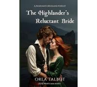 The Highlander’s Reluctant Bride: A Passionate Highland Pursuit