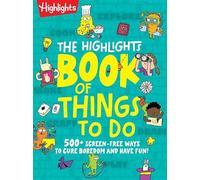 The Highlights Book of Things to Do