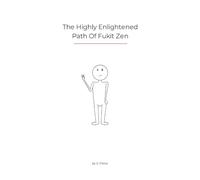 The highly enlightened path of Fukit zen