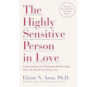 Elaine N. Aron The Highly Sensitive Person in Love (Tascabile)