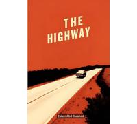The Highway: 100 True Horror Stories of Phantom Drivers and Vanished Travelers