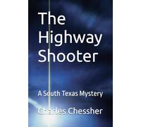 The Highway Shooter: A South Texas Mystery
