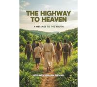 The Highway to Heaven: A Message to the Youth
