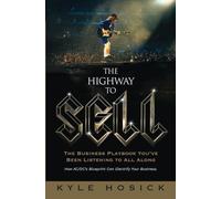 The Highway To Sell: The Business Playbook You've Been Listening To All Along