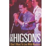 The Higsons - I Don't Want To Live With Monkeys Live [2006] [DVD]
