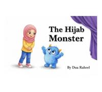 The Hijab Monster: A Childrens' Book