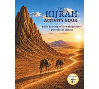 The Hijrah Activity Book: Learn the Story, Follow the Journey, Discover the Lessons
