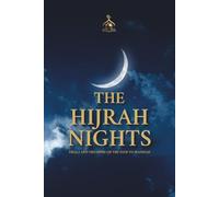 The Hijrah Nights: Trials and Triumphs on the Path to Madinah