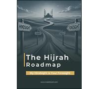 The Hijrah Roadmap: My Hindsight is Your Foresight