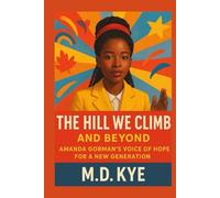 The hill we climb and beyond: Amanda Gorman's Voice of Hope for a New Generation
