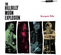 The Hillbilly Moon Explosion Bourgeois Baby (Vinyl LP)