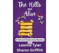 The Hills Are Alive: A Hill and Steele Cozy Mystery