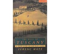 The Hills of Tuscany [Lingua Inglese]: A New Home in an Old Land