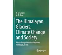The Himalayan Glaciers, Climate Change and Society: A Case Study of the Northwestern Himalayas, India