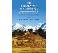 The Himalayan Whisperings: Dynamics & Challenges of Development in the Mountains