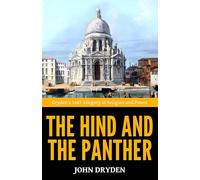 The Hind and the Panther - ’Dryden’s 1687 Allegory of Religion and Power‘
