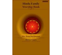 The Hindu Family Worship Book: : Complete Ramcharitmanas, Hanuman Chalisa & 8 Aartis - So Every Voice in the Room Can Sing and Understand