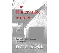 The Hinterkaifeck Murders: Terror in the German Countryside
