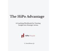 The HiPo Advantage: A Coaching Workbook for Turning Insight into Strategic Action