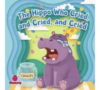 The Hippo Who Cried, and Cried, and Cried