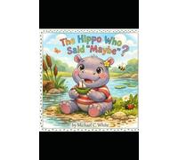 The Hippo Who Said "Maybe"