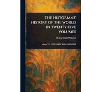 The Historians' History of the World in Twenty-five Volumes