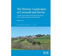 The Historic Landscapes of Cornwall and Devon: A study of rural settlement and field systems during the later medieval and post-medieval periods: 695