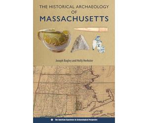 The Historical Archaeology of Massachusetts
