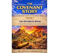 The Historical Books Covenant History, Kingship, Exile, and Restoration