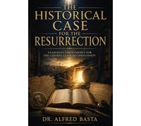 The Historical Case for the Resurrection