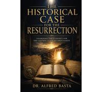 The Historical Case for the Resurrection