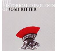 The Historical Conquests Of Josh Ritter by Josh Ritter