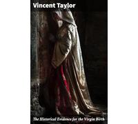 The Historical Evidence for the Virgin Birth