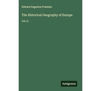 The Historical Geography of Europe: Vol. II