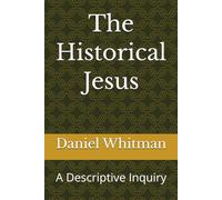 The Historical Jesus: A Descriptive Inquiry