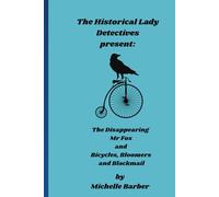 The Historical Lady Detectives: The Disappearing Mr Fox. Bicycles, Bloomers and Blackmail.