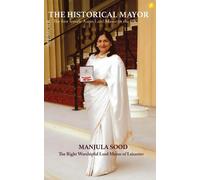 The Historical Mayor: The First Female Asian Lord Mayor in the UK